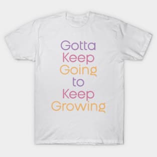 Keep growing T-Shirt